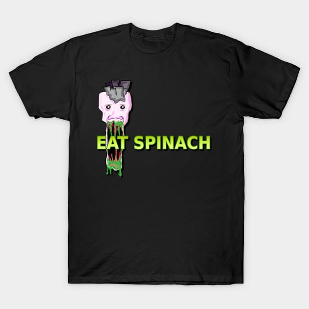 EAT SPINACH T-Shirt by fimp